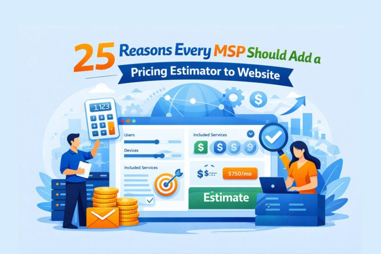 25 practical reasons every MSP should add a pricing estimator to their website