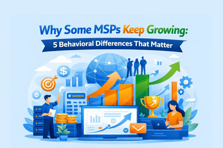 Why Some MSPs Keep Growing While Others Stall: 5 Behavioural Differences That Matter